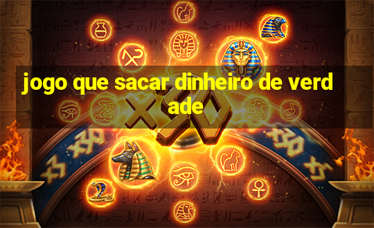 jogo que sacar dinheiro de verdade