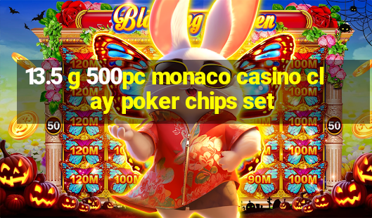 13.5 g 500pc monaco casino clay poker chips set