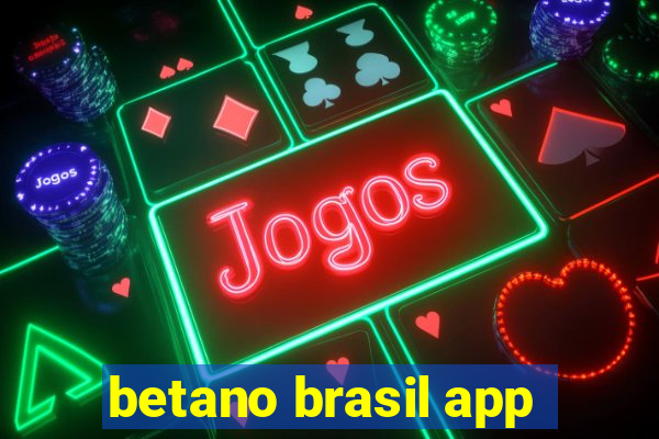 betano brasil app