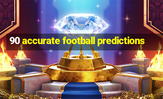 90 accurate football predictions