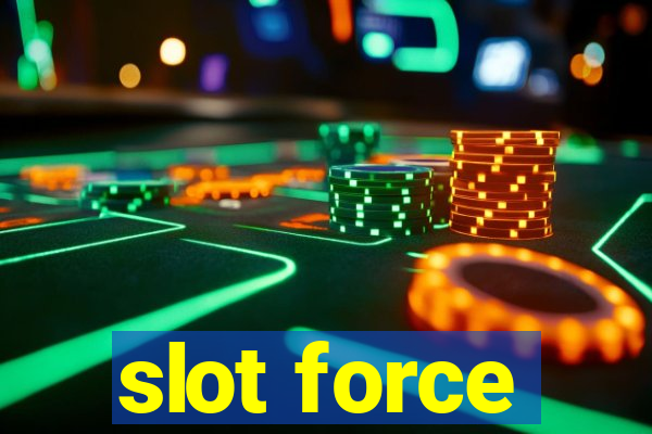 slot force