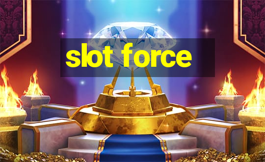 slot force