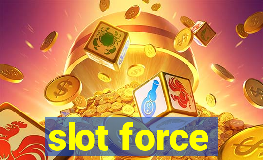 slot force