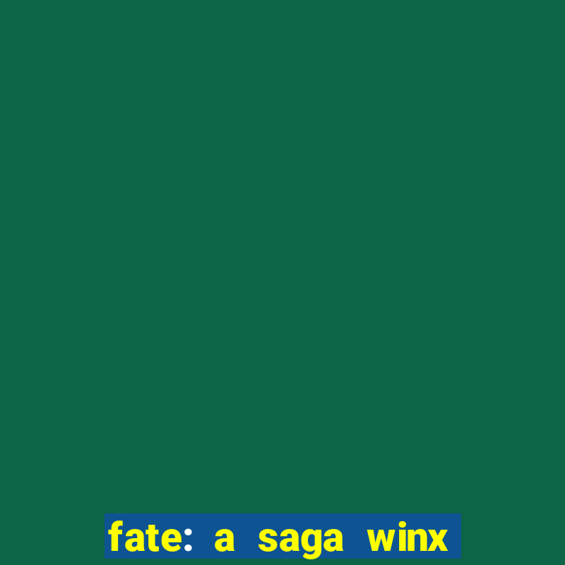 fate: a saga winx livro 3