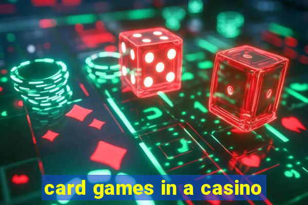 card games in a casino