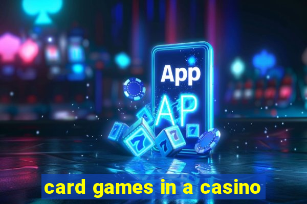 card games in a casino