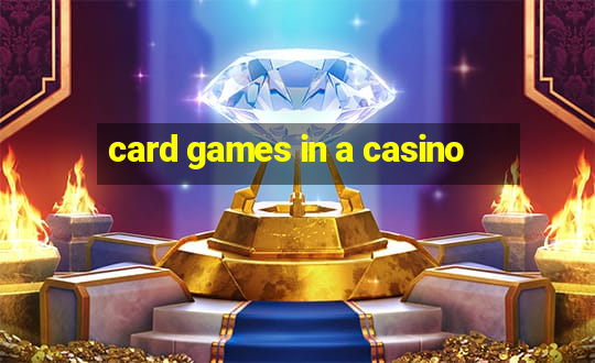 card games in a casino