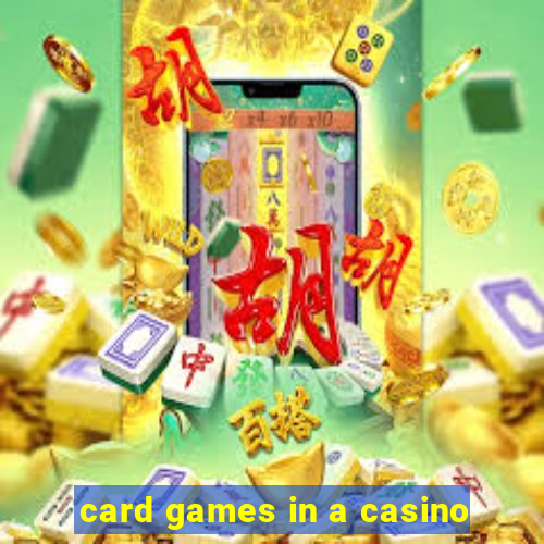 card games in a casino