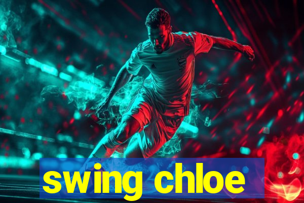 swing chloe