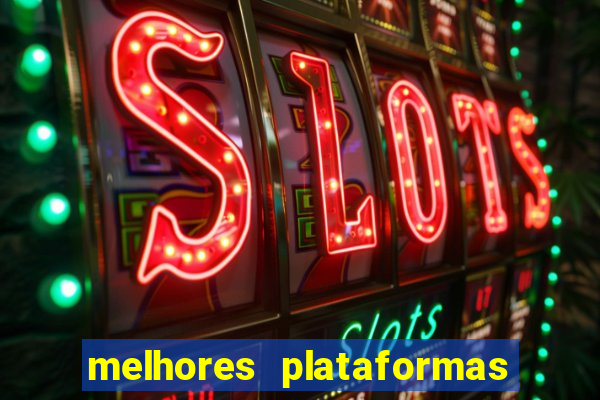 melhores plataformas de apostas