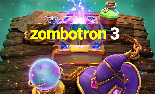 zombotron 3