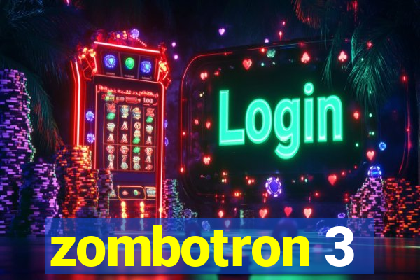 zombotron 3