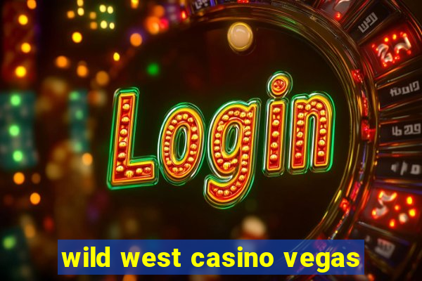 wild west casino vegas