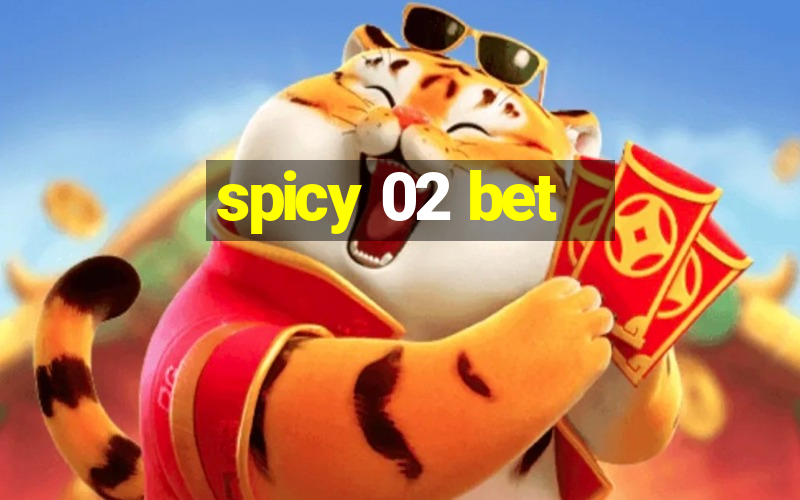 spicy 02 bet