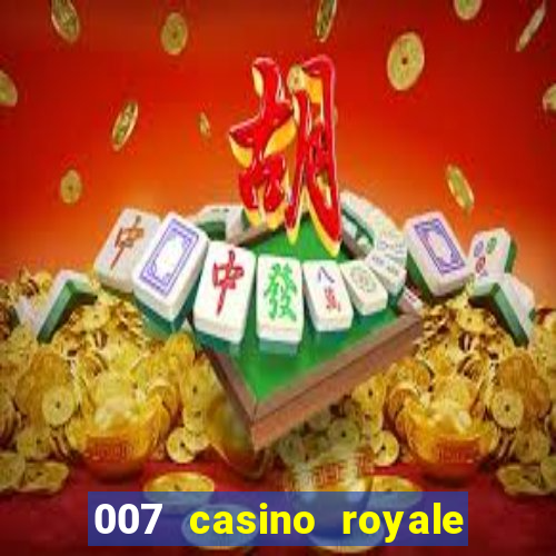 007 casino royale filme completo dublado hd