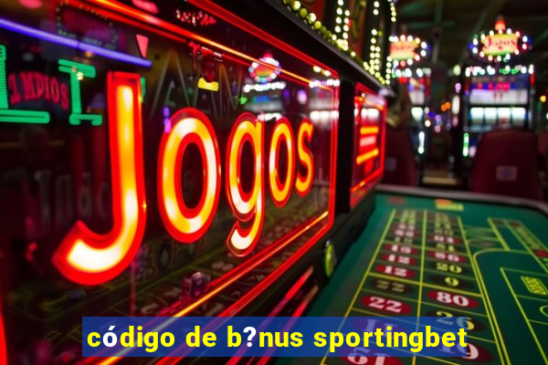 código de b?nus sportingbet