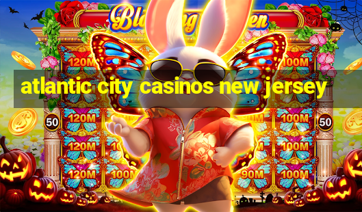 atlantic city casinos new jersey