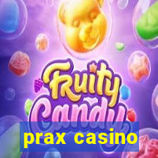 prax casino