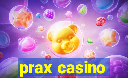 prax casino