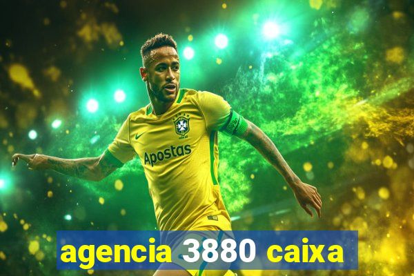 agencia 3880 caixa