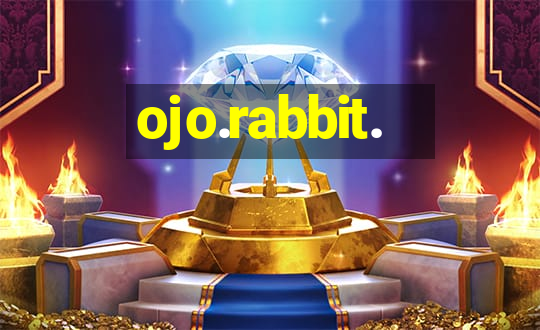 ojo.rabbit.