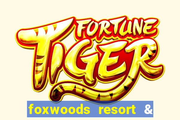 foxwoods resort & casino mashantucket ct