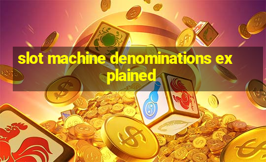 slot machine denominations explained