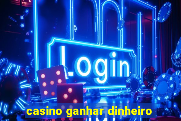 casino ganhar dinheiro