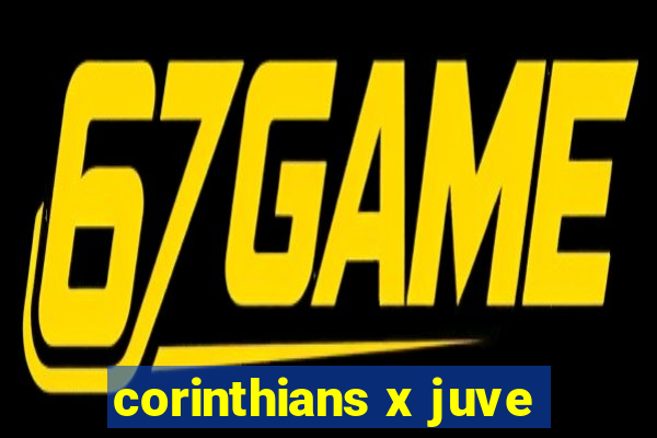 corinthians x juve