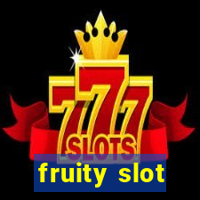 fruity slot