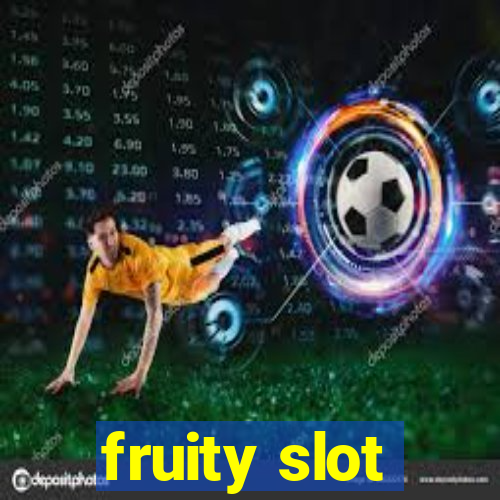 fruity slot