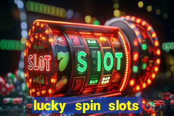 lucky spin slots win jackpot