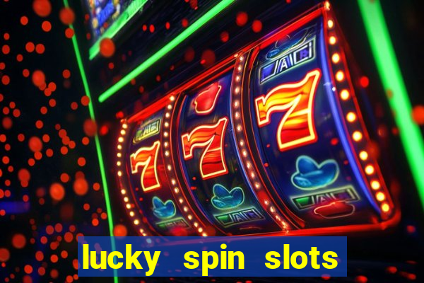 lucky spin slots win jackpot