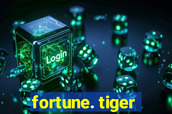 fortune. tiger