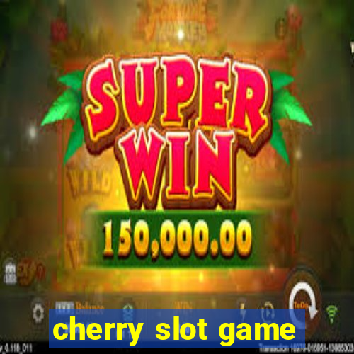 cherry slot game