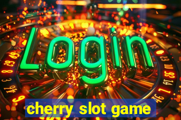 cherry slot game