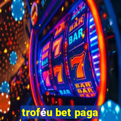 troféu bet paga