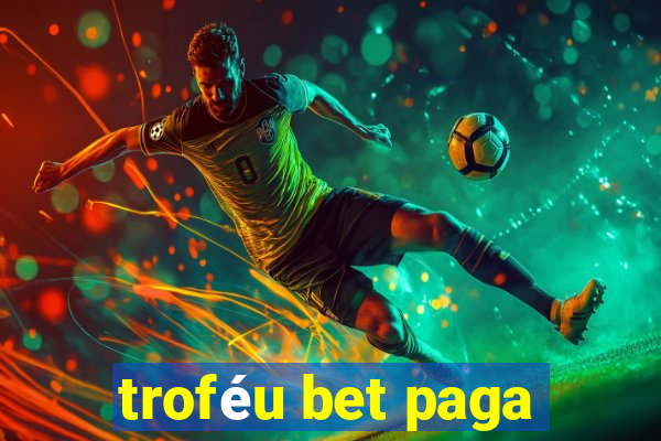 troféu bet paga