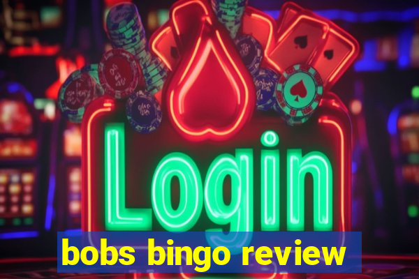 bobs bingo review