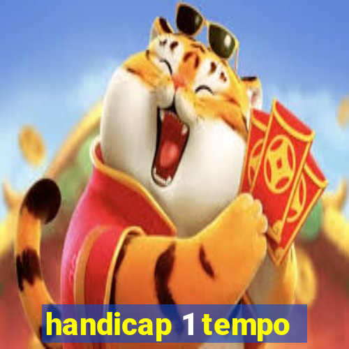 handicap 1 tempo