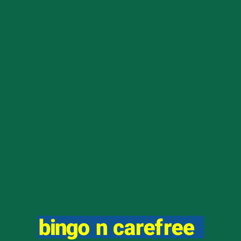 bingo n carefree