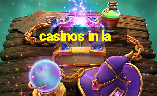 casinos in la