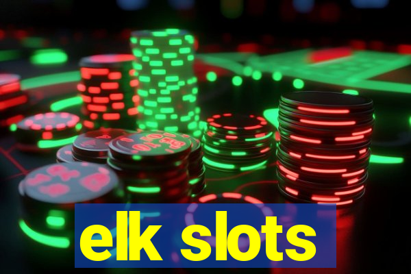 elk slots