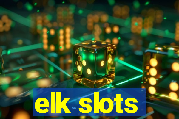 elk slots