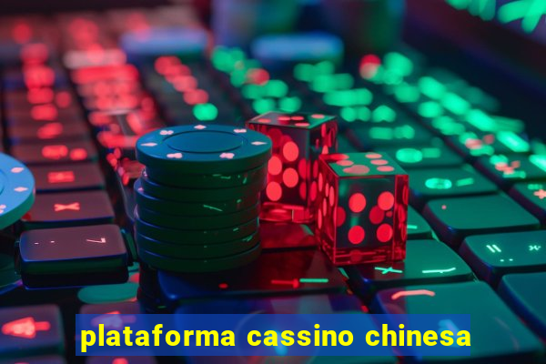 plataforma cassino chinesa