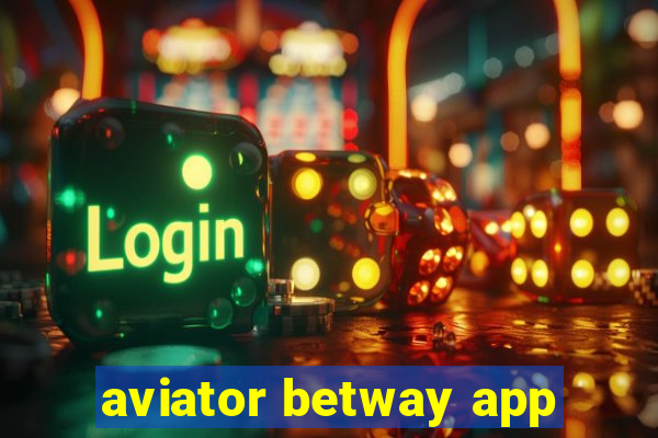 aviator betway app