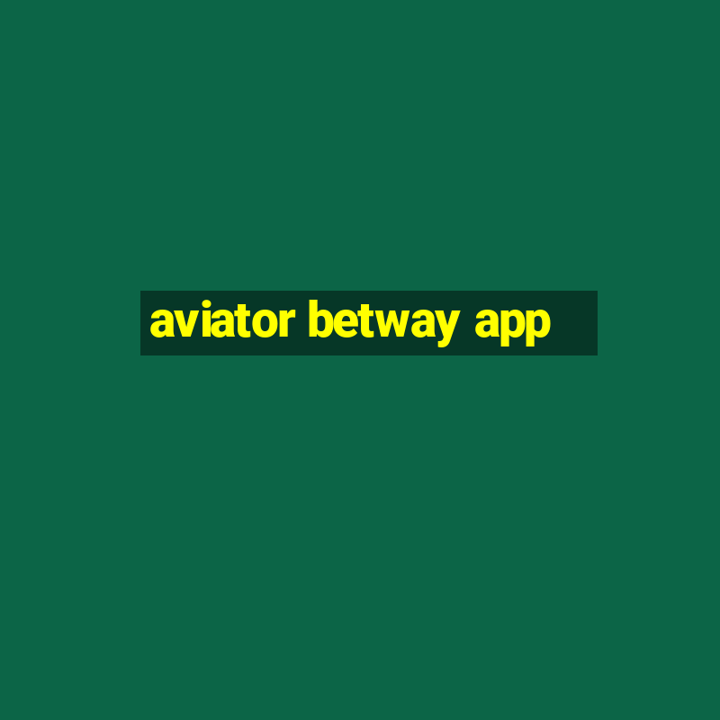 aviator betway app