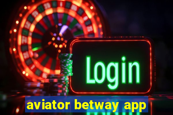 aviator betway app