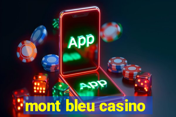 mont bleu casino