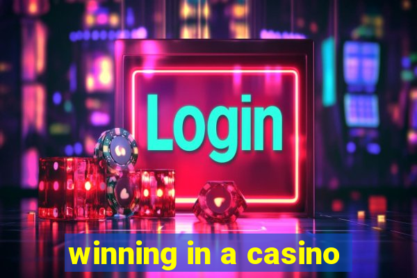 winning in a casino